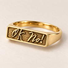 Load image into Gallery viewer, 18k Gold Reminder Ring that it is OK to say No! made only by TowedSTudio.com in Tucson, Arizona.  Also available in gold and sterling silver. 
